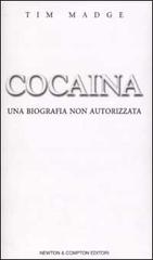 Cocaina. Una biografia non autorizzata di Tim Madge edito da Newton Compton