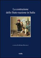 La costruzione dello Stato-nazione in Italia edito da Viella