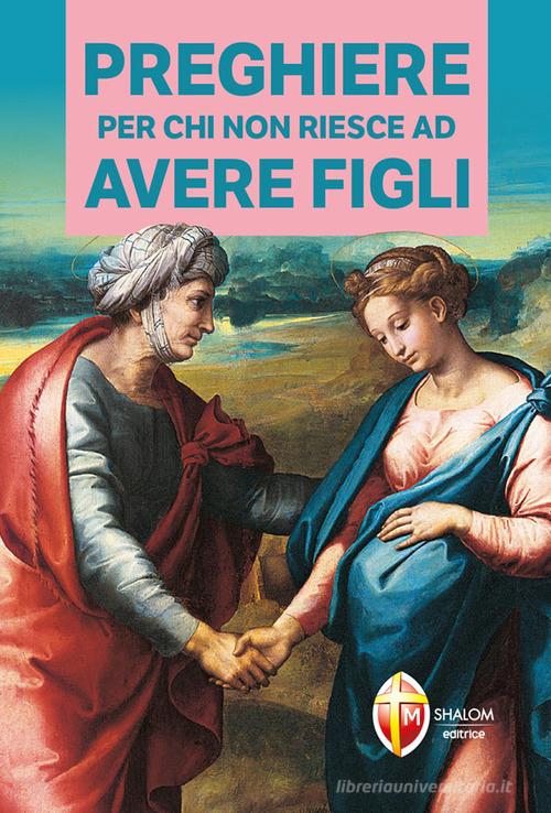 Preghiere per chi non riesce ad avere figli edito da Editrice Shalom