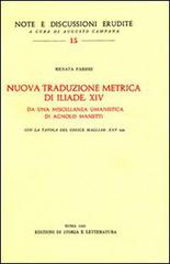 Nuova traduzione metrica di Iliade XIV da una miscellanea umanistica di A. Manetti di Renata Fabbri edito da Storia e Letteratura