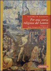Per una storia religiosa del Sannio di Giacomo De Antonellis edito da Solfanelli