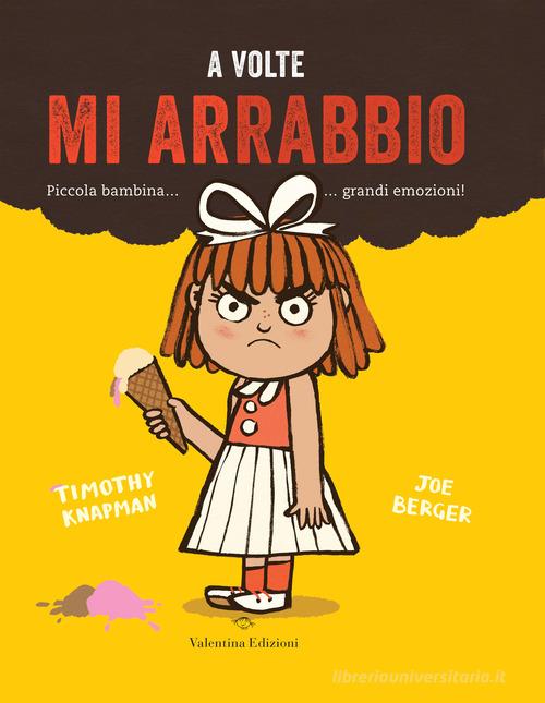 A volte mi arrabbio. Ediz. a colori di Timothy Knapman edito da Valentina Edizioni