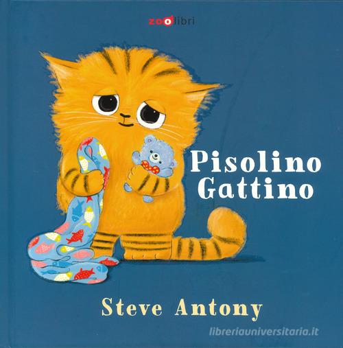 Pisolino Gattino. Ediz. a colori di Steve Antony edito da Zoolibri