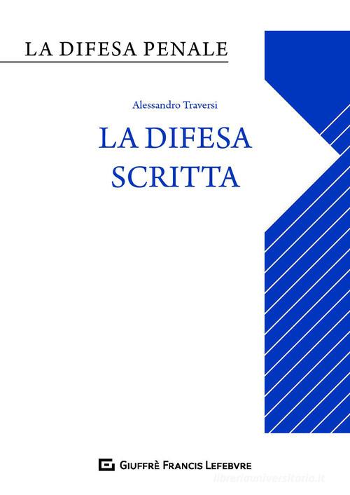 La difesa scritta di Alessandro Traversi edito da Giuffrè