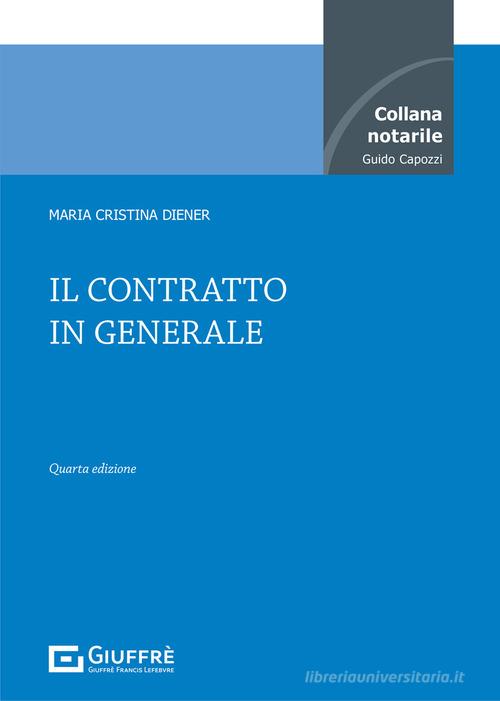 Il contratto in generale di M. Cristina Diener edito da Giuffrè