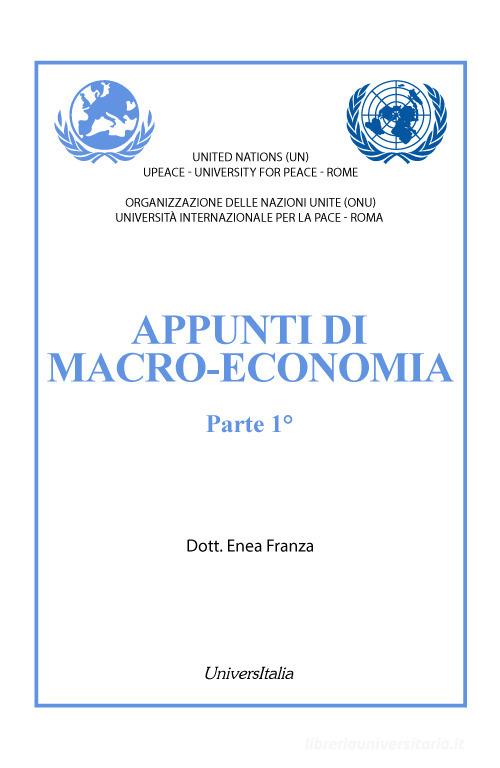 Appunti di macro-economia vol.1 di Enea Franza edito da Universitalia