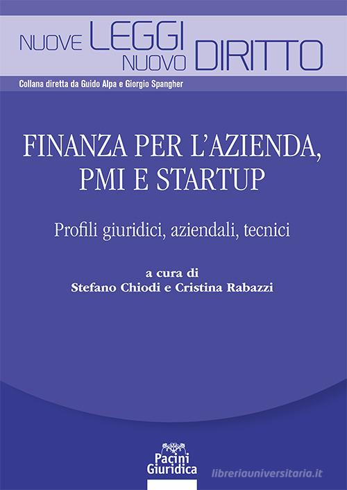 Finanza per l'azienda, PMI e startup. Profili giuridici, aziendali, tecnici edito da Pacini Giuridica
