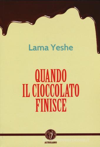 Quando il cioccolato finisce di Yesce (lama) edito da Astrolabio Ubaldini