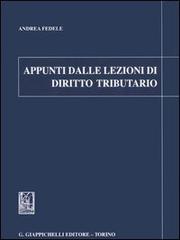 Appunti dalle lezioni di diritto tributario di Andrea Fedele edito da Giappichelli