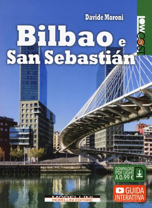 Bilbao e San Sebastián di Davide Moroni edito da Morellini