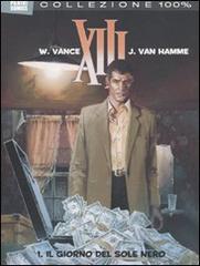 Il giorno del sole nero. XIII vol.1 di Jean Van Hamme, William Vance edito da Panini Comics