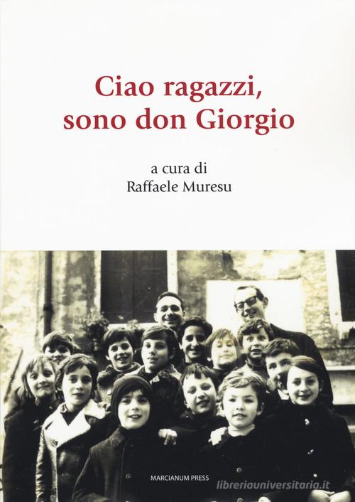Ciao ragazzi, sono don Giorgio di Giorgio Buzzo edito da Marcianum Press