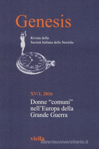 Genesis. Rivista della Società italiana delle storiche (2016) vol.1 edito da Viella