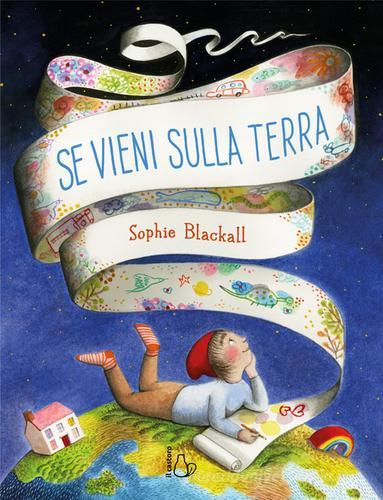 Se vieni sulla terra. Ediz. illustrata di Sophie Blackall edito da Il Castoro