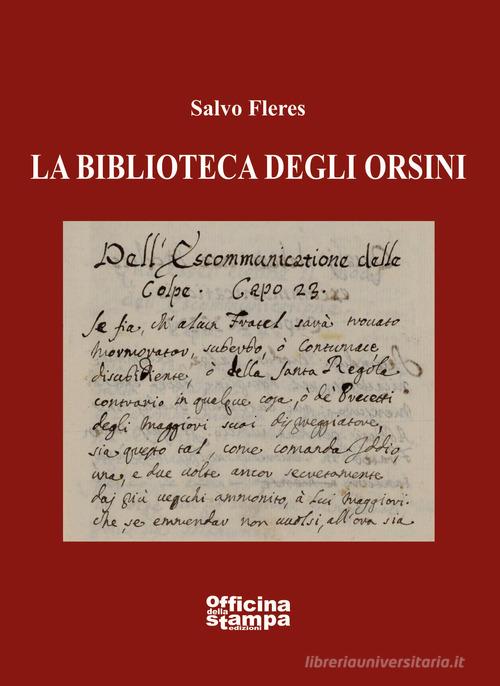 La biblioteca degli Orsini di Salvo Fleres edito da Officina della stampa