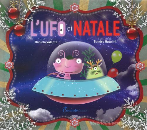 L' Ufo di Natale. Nuova ediz. di Daniela Valente edito da Coccole Books