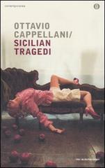 Sicilian Tragedi di Ottavio Cappellani edito da Mondadori