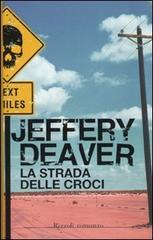 La strada delle croci di Jeffery Deaver edito da Rizzoli