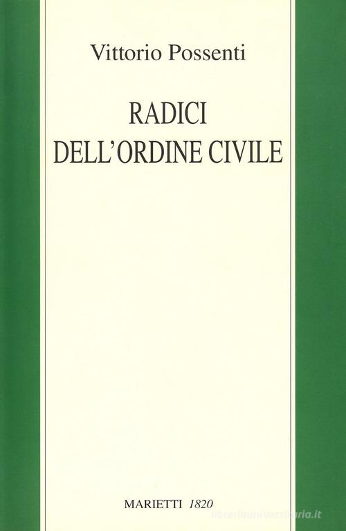 Radici dell'ordine civile di Vittorio Possenti edito da Marietti