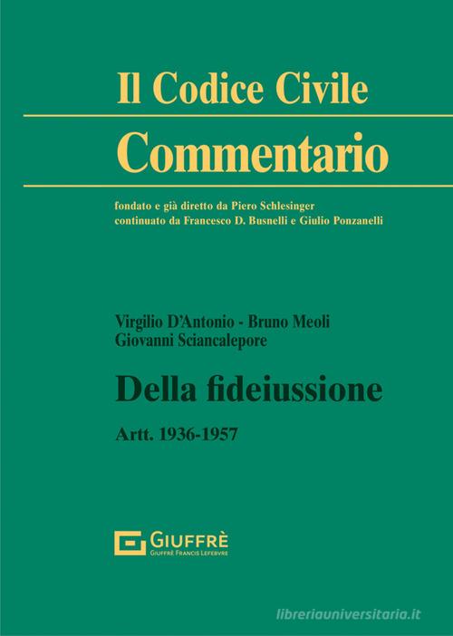 Della fideiussione di Giovanni Sciancalepore, Bruno Meoli, D' Antonio Virgilio edito da Giuffrè