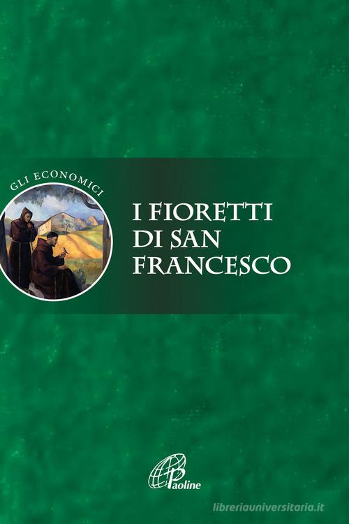 I fioretti di san Francesco. Ediz. integrale di Anonimo edito da Paoline Editoriale Libri