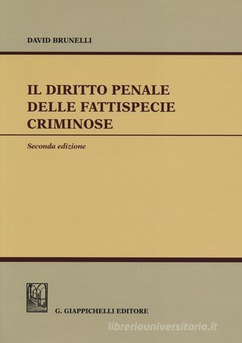 Il diritto penale delle fattispecie criminose di David Brunelli edito da Giappichelli