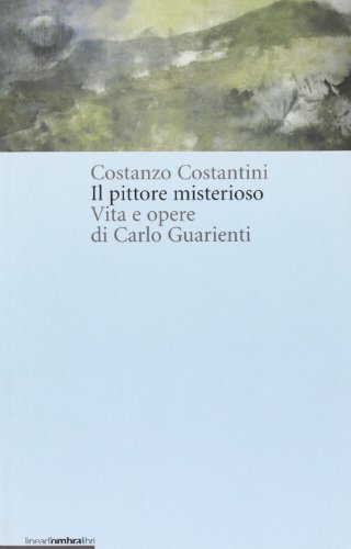 Il pittore misterioso di Costanzo Costantini edito da Silvana