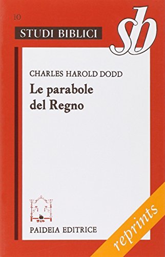 Le parabole del regno di Charles H. Dodd edito da Paideia