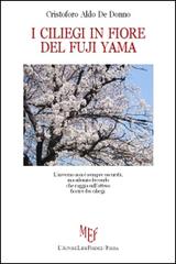 I ciliegi in fiore del Fuji Yama di Cristoforo A. De Donno edito da L'Autore Libri Firenze
