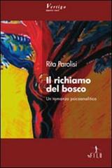 Il richiamo del bosco di Rita Parolisi edito da Gruppo Albatros Il Filo
