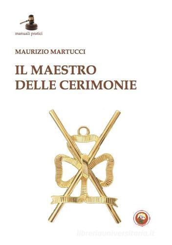 Il maestro delle cerimonie di Maurizio Martucci edito da Tipheret