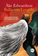 Balla con l'angelo di Åke Edwardson edito da Dalai Editore