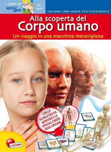 Alla scoperta del corpo umano. Libro gioco con esperimento. Con gadget edito da Liscianigiochi