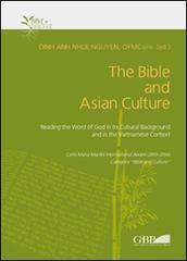 The Bible and Asian Culture. Reading the word of God in its cultural background and in the vietnamese context edito da Pontificio Istituto Biblico