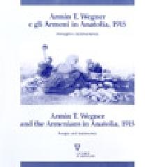 Armin T. Wegner e gli armeni in Anatolia, 1915. Immagini e testimonianze. Catalogo della mostra (Milano, 1995) Ediz. italiana e inglese edito da Guerini e Associati