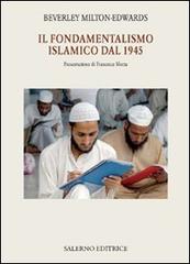Il fondamentalismo islamico dal 1945 di Beverley Milton-Edwards edito da Salerno Editrice