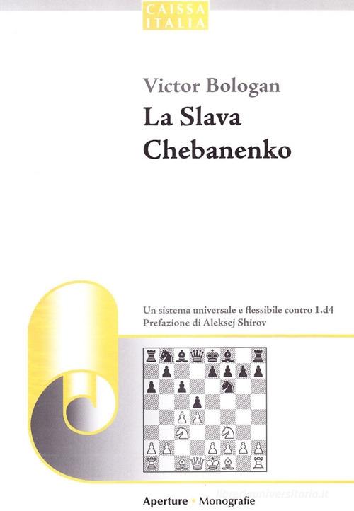 La Slava Chebanenko di Victor Bologan edito da Caissa Italia