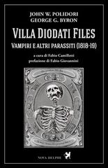 Villa Diodati Files. Vampiri e altri parassiti (1818-19) di John William Polidori, George G. Byron edito da Nova Delphi Libri