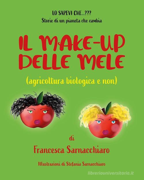 Il make-up delle mele (agricoltura biologica e non) di Francesca Sarnacchiaro edito da Youcanprint