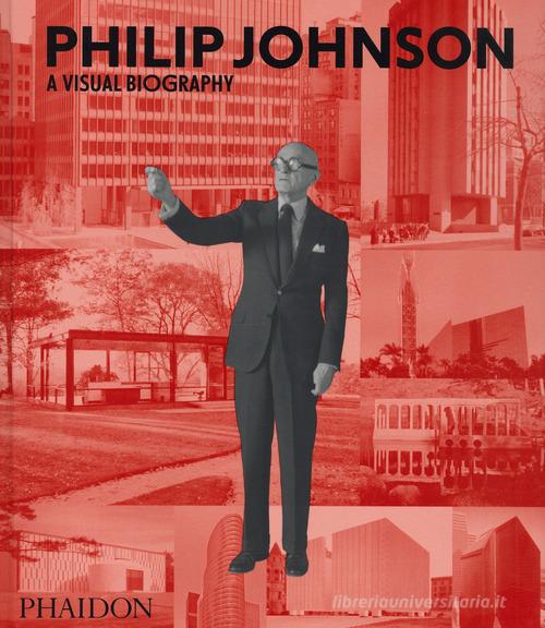 Philip Johnson. Ediz. inglese di Ian Volner edito da Phaidon