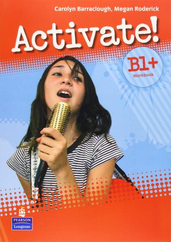 Activate! B1+. Workbook. With key. Per le Scuole superiori. Con CD Audio. Con CD-ROM edito da Pearson Longman