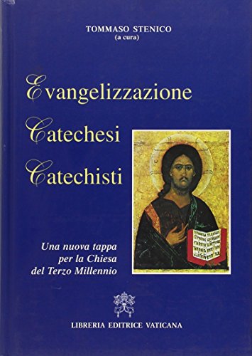 Evangelizzazione, catechesi, catechisti. Una nuova tappa per la chiesa del terzo millenio edito da Libreria Editrice Vaticana