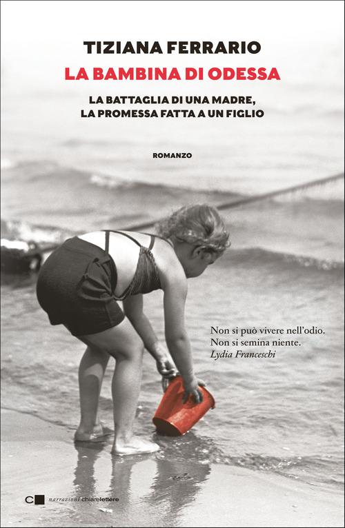 Libro La bambina di Odessa. La battaglia di una madre, la promessa fatta a un figlio di Tiziana Ferrario Tascabili di Chiarelettere