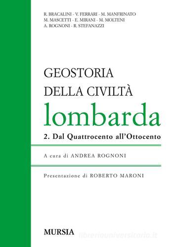 Geostoria della civiltà Lombarda vol.2 edito da Ugo Mursia Editore