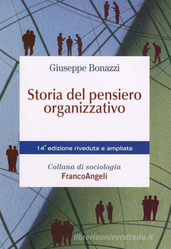 Storia del pensiero organizzativo di Giuseppe Bonazzi edito da Franco Angeli