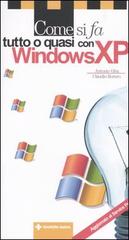 Come si fa tutto o quasi con windows XP di Antonio Ghu, Claudio Romeo edito da Tecniche Nuove