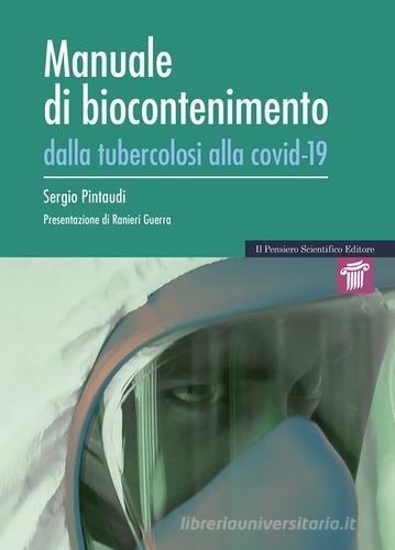 Manuale di biocontenimento dalla tubercolosi alla covid-19 di Sergio Pintaudi edito da Il Pensiero Scientifico