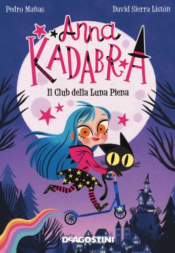 Anna Kadabra. Tutti in scena di Pedro Mañas, Libri