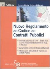 Nuovo regolamento del codice dei contratti pubblici di Antonio Ciccia, Stefano Di Bartolo edito da Sistemi Editoriali
