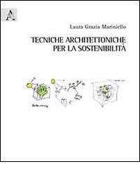 Tecniche architettoniche per la sostenibilità di Laura G. Mariniello edito da Aracne